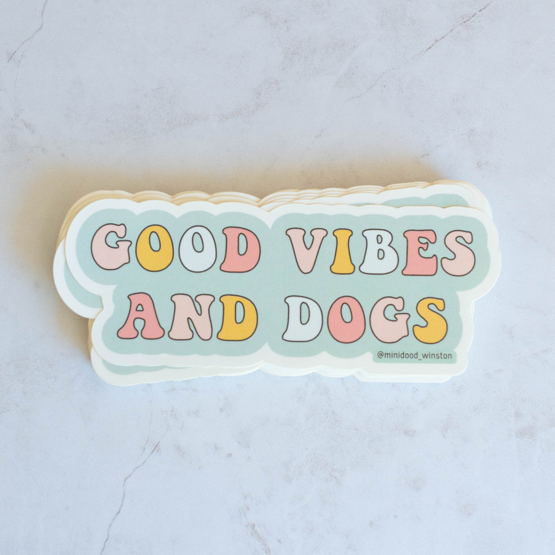 Good Vibes and Dogs Sticker